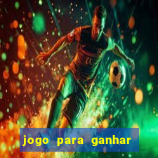 jogo para ganhar dinheiro sem pagar